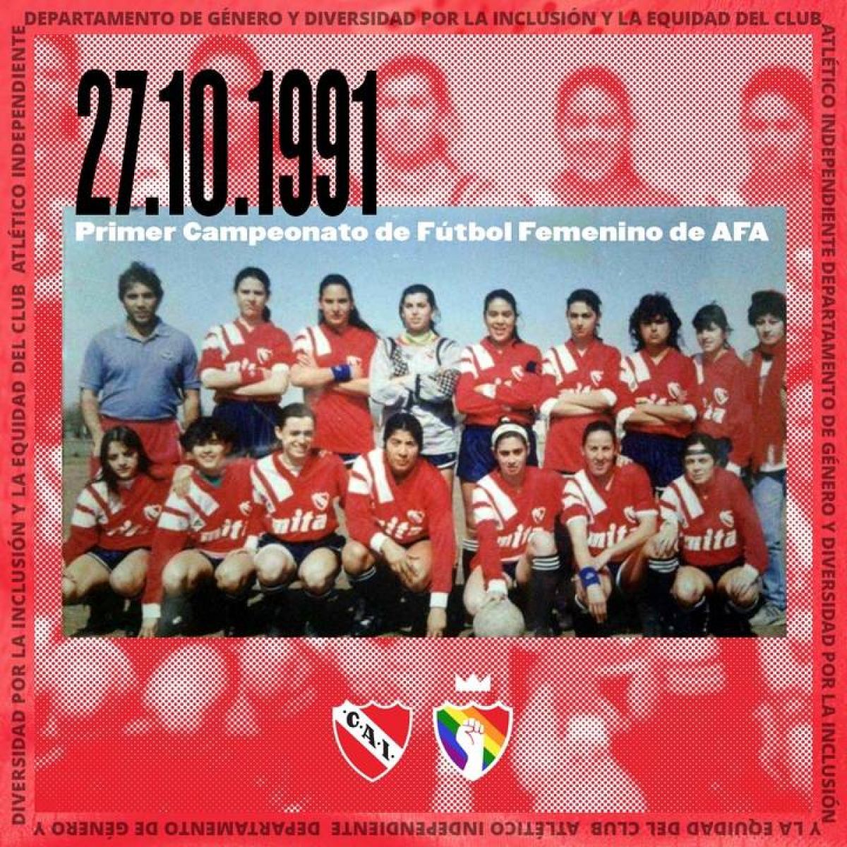 Independiente Género y Diversidad @GeneroCai #27deOctubre1991 se jugó el Primer Campeonato de Fútbol Femenino de la era AFA.